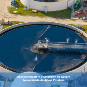 Abastecimiento y Distribución de Agua y Saneamiento de Aguas Potables