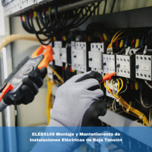 ELEE0109 Montaje y Mantenimiento de Instalaciones Eléctricas de Baja Tensión