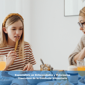 Especialista en Enfermedades y Principales Trastornos de la Conducta Alimentaria
