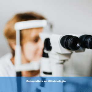 Especialista en Oftalmología