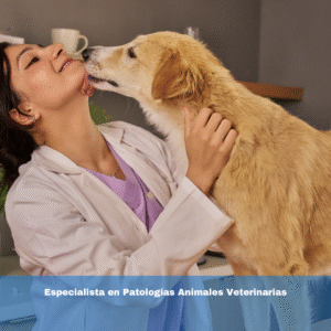 Especialista en Patologías Animales Veterinarias