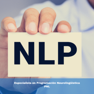 Especialista en Programación Neurolingüística Pnl