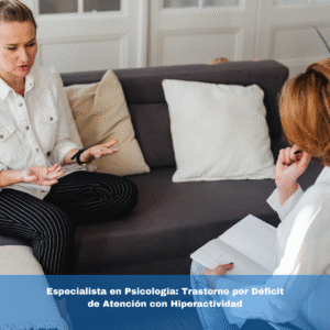 Especialista en Psicología: Trastorno por Déficit de Atención con Hiperactividad