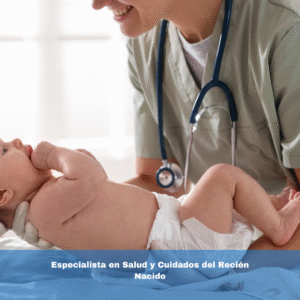 Especialista en Salud y Cuidados del Recién Nacido
