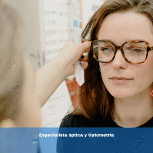 Especialista óptica y Optometría