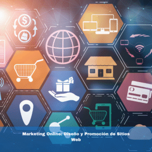 Marketing Online: Diseño y Promoción de Sitios Web