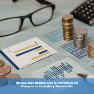 Obligaciones Básicas para la Prevención del Blanqueo de Capitales y Financiación