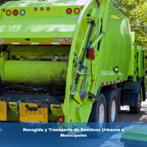 Recogida y Transporte de Residuos Urbanos o Municipales
