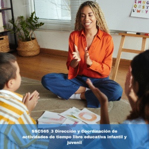 SSC565_3 Dirección y Coordinación de actividades de tiempo libre educativa infantil y juvenil