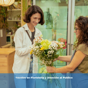 Técnico en  Floristería y Atención al Publico