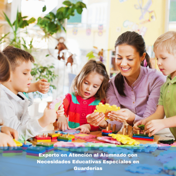 Experto en Atención al Alumnado con Necesidades Educativas Especiales en Guarderías