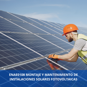 ENAE0108 Montaje Y Mantenimiento De Instalaciones Solares Fotovoltaicas