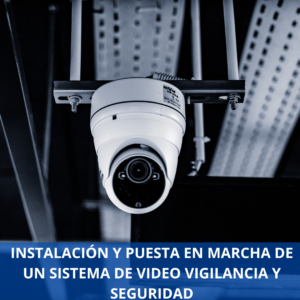 Instalación Y Puesta En Marcha De Un Sistema De Video Vigilancia Y Seguridad