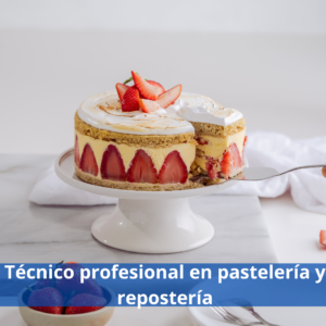 Técnico Profesional En Pastelería Y Repostería