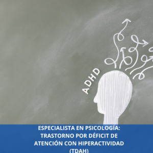 Especialista En Psicología: Trastorno Por Déficit De Atención Con Hiperactividad