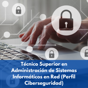 Técnico Superior en Administración de Sistemas Informáticos en Red