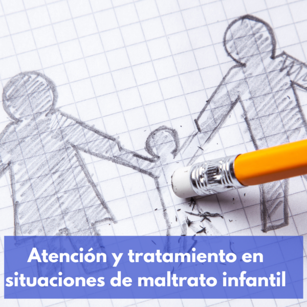 Atención Y Tratamiento En Situaciones De Maltrato Infantil