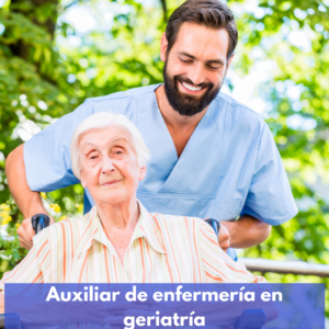 Auxiliar de enfermería en geriatría