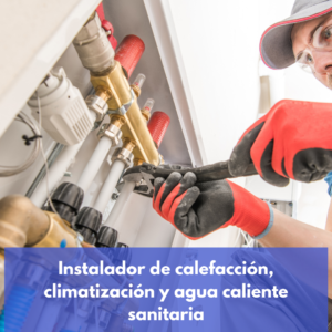 Instalador De Calefacción, Climatización Y Agua Caliente Sanitaria