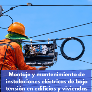 Montaje Y Mantenimiento De Instalaciones Eléctricas De Baja Tensión En Edificios