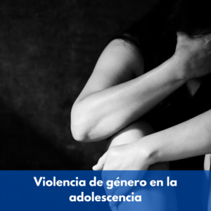 Violencia De Género En La Adolescencia