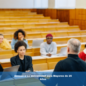 Acceso a La Universidad para Mayores de 25 Años