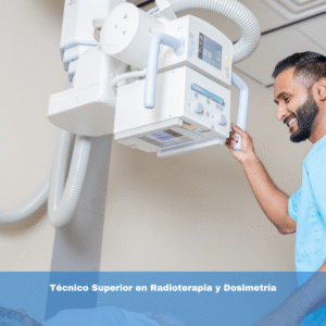 Técnico Superior en Radioterapia y Dosimetría