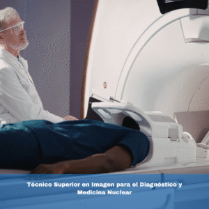 Técnico Superior en Imagen para el Diagnóstico y Medicina Nuclear