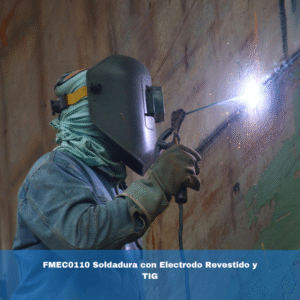 FMEC0110 Soldadura con Electrodo Revestido y TIG